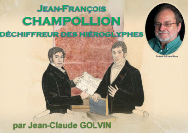 Jean-François Champollion, par Jean-Claude Golvin